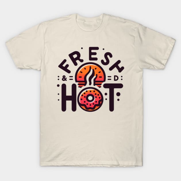 Fresh and Hot Donuts T-Shirt by Donut Duster Designs